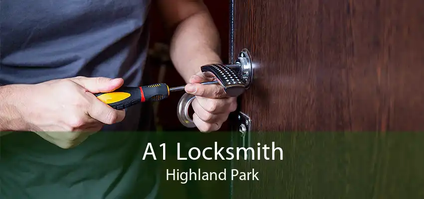 A1 Locksmith Highland Park