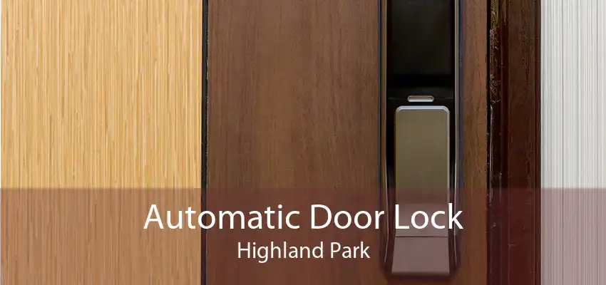 Automatic Door Lock Highland Park
