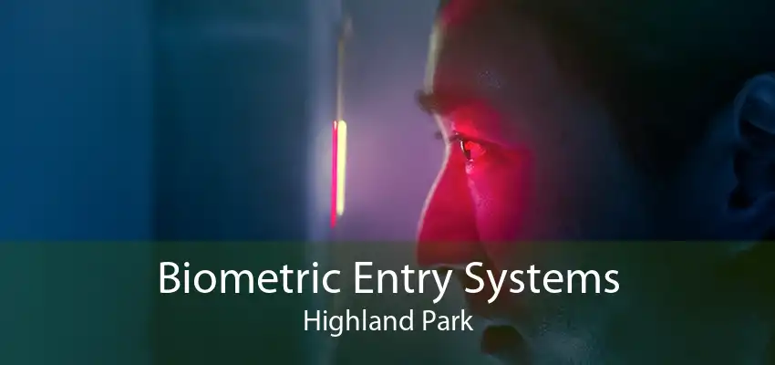 Biometric Entry Systems Highland Park