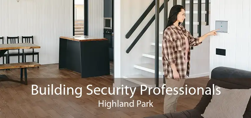 Building Security Professionals Highland Park