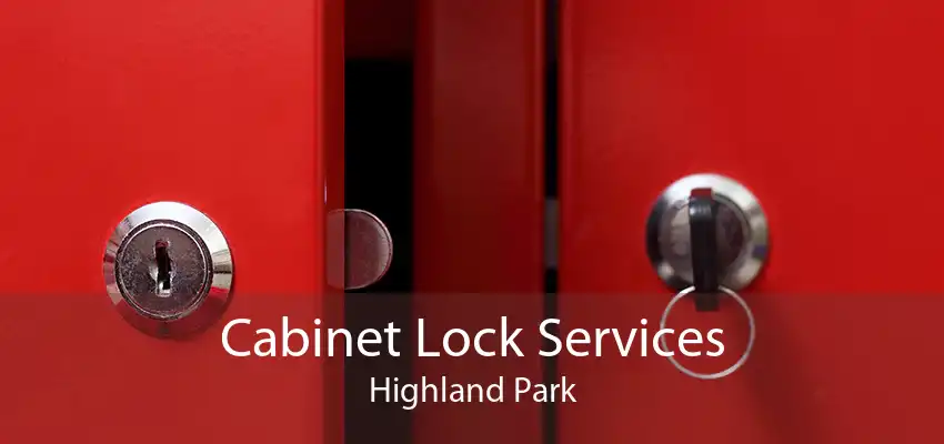 Cabinet Lock Services Highland Park