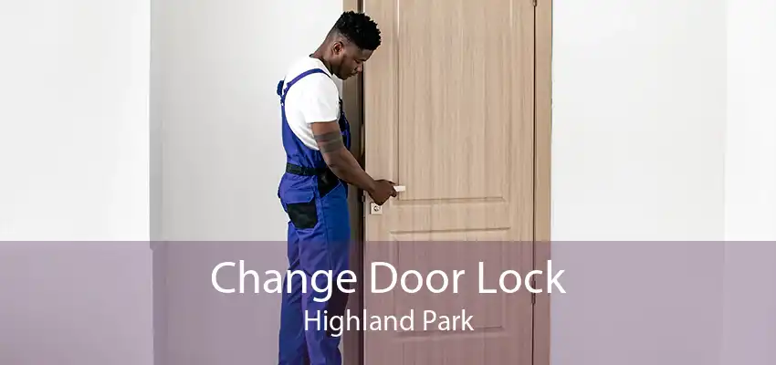 Change Door Lock Highland Park