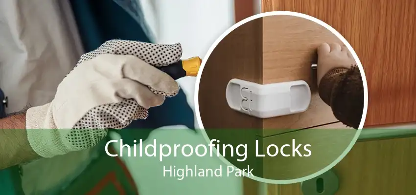 Childproofing Locks Highland Park