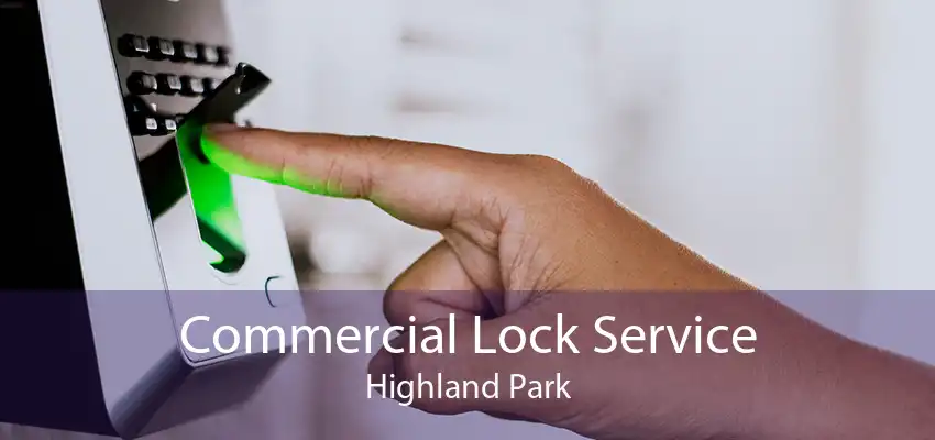 Commercial Lock Service Highland Park