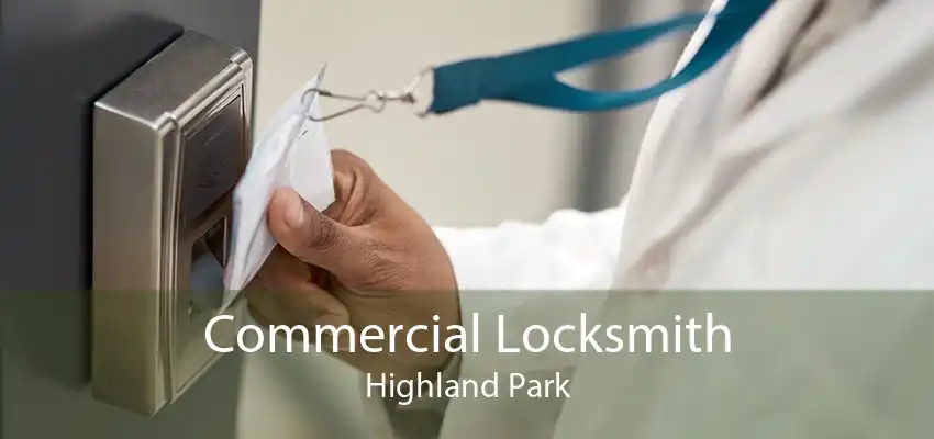 Commercial Locksmith Highland Park