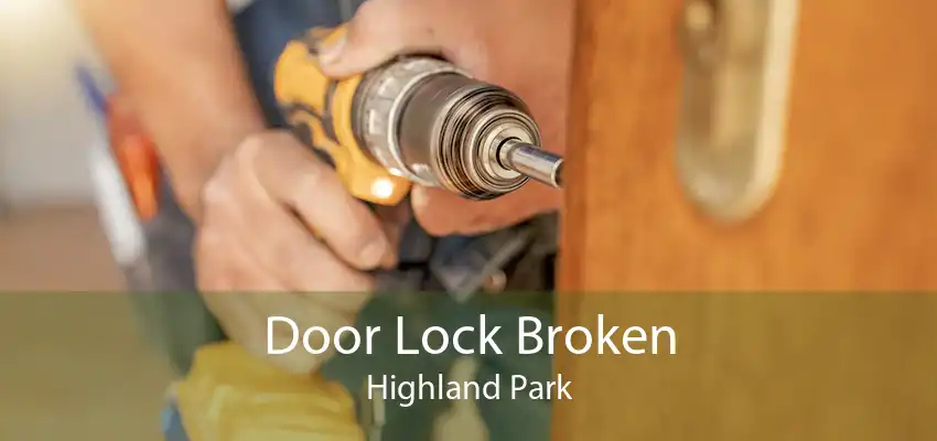 Door Lock Broken Highland Park