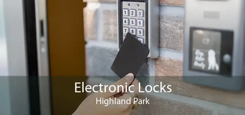 Electronic Locks Highland Park