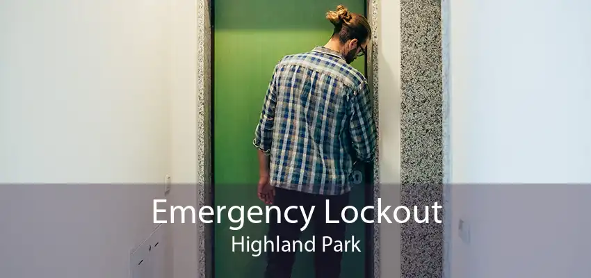 Emergency Lockout Highland Park