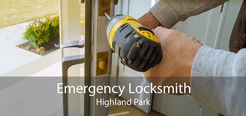 Emergency Locksmith Highland Park