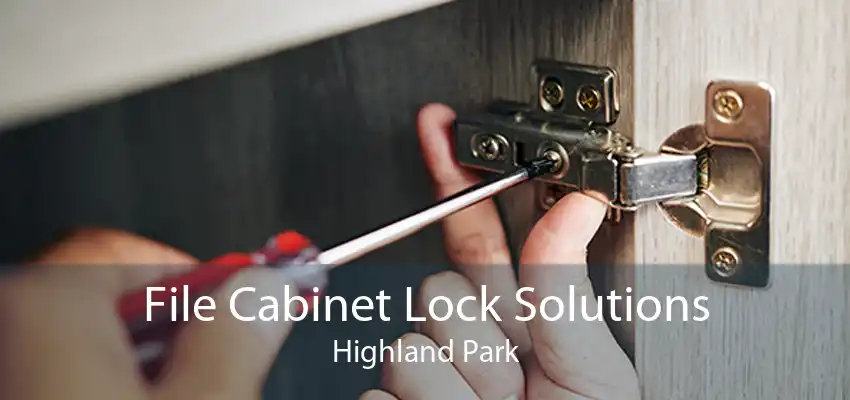 File Cabinet Lock Solutions Highland Park