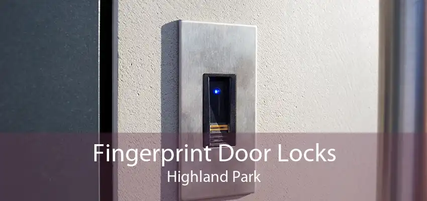 Fingerprint Door Locks Highland Park