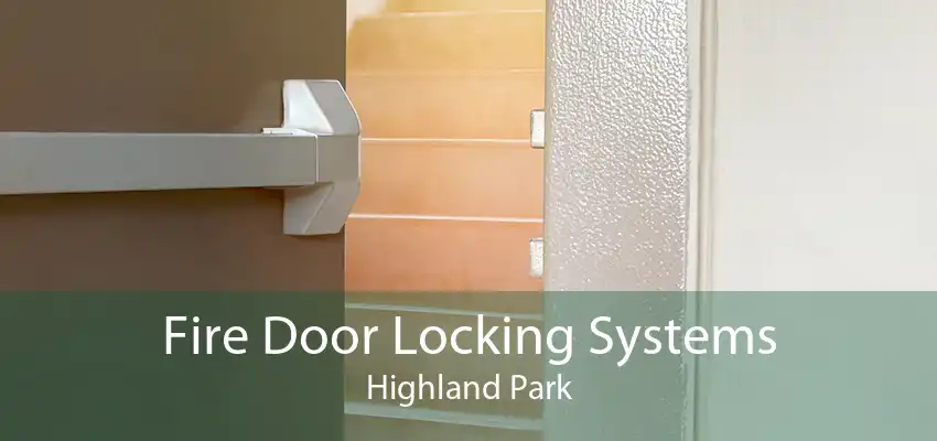 Fire Door Locking Systems Highland Park