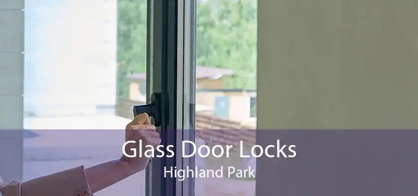 Glass Door Locks Highland Park