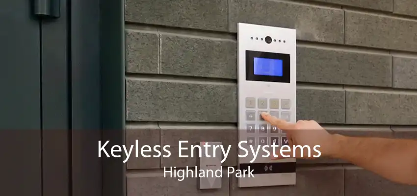 Keyless Entry Systems Highland Park