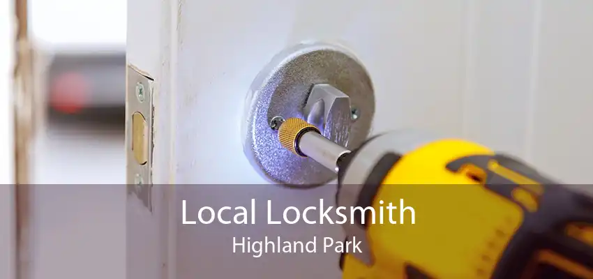 Local Locksmith Highland Park