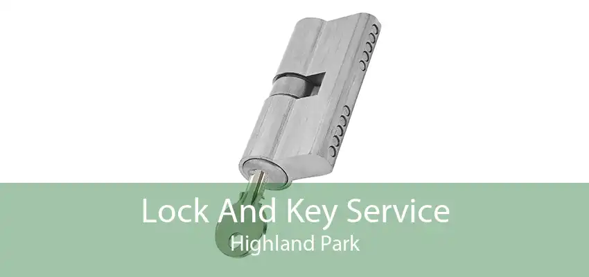 Lock And Key Service Highland Park