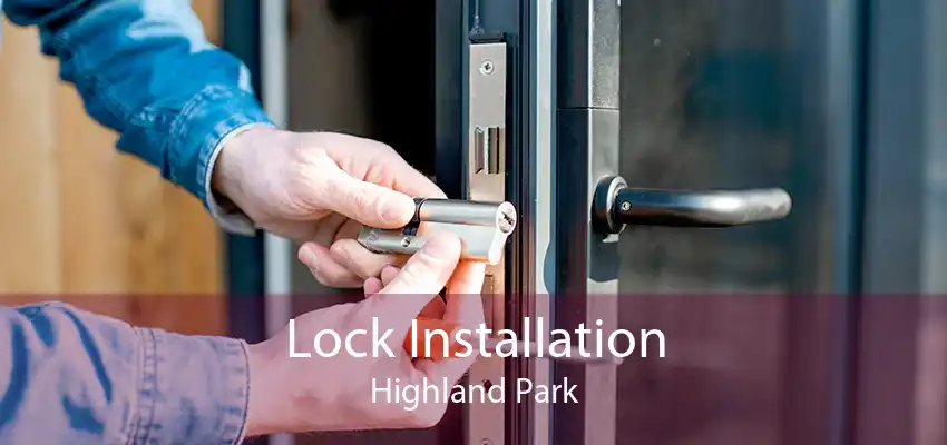 Lock Installation Highland Park