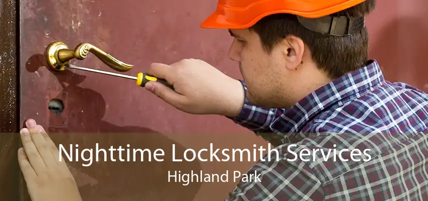 Nighttime Locksmith Services Highland Park