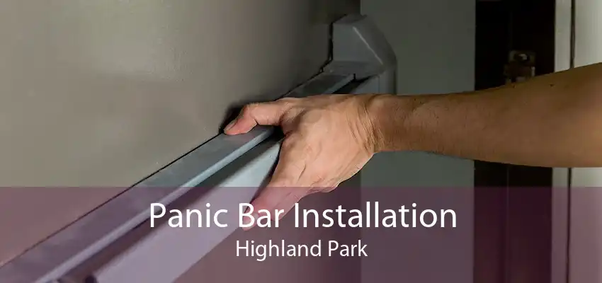Panic Bar Installation Highland Park