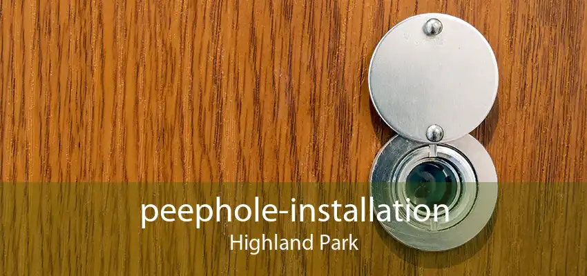peephole-installation Highland Park