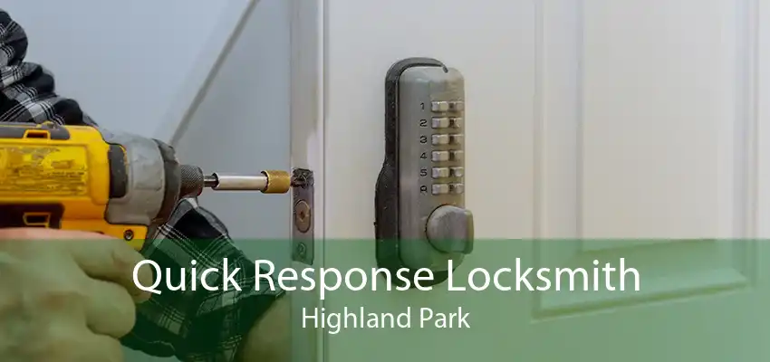 Quick Response Locksmith Highland Park