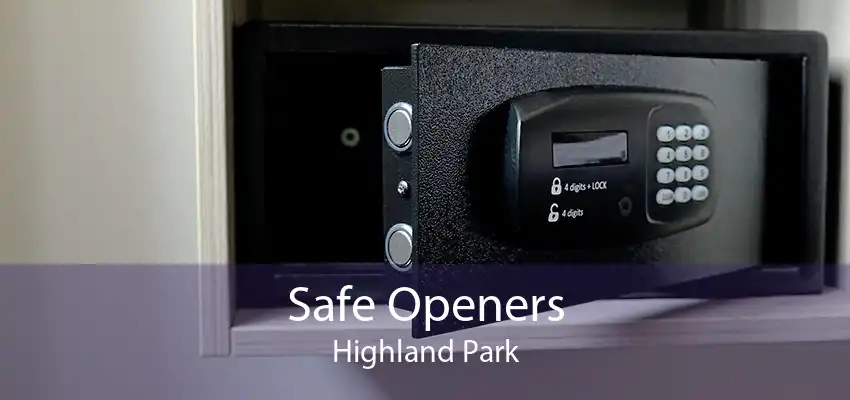 Safe Openers Highland Park