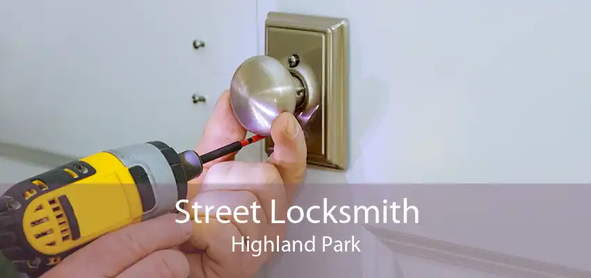 Street Locksmith Highland Park
