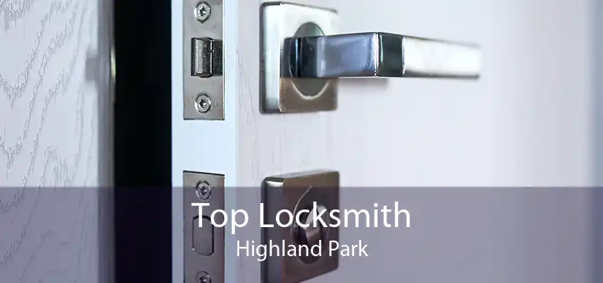Top Locksmith Highland Park