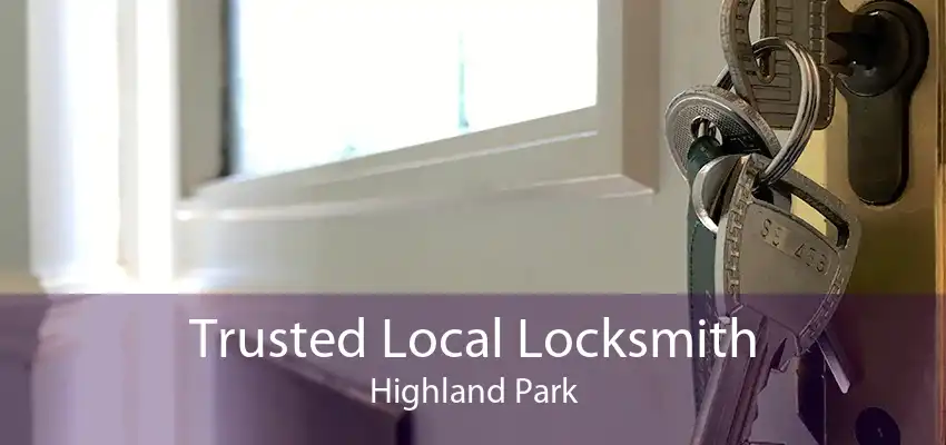 Trusted Local Locksmith Highland Park