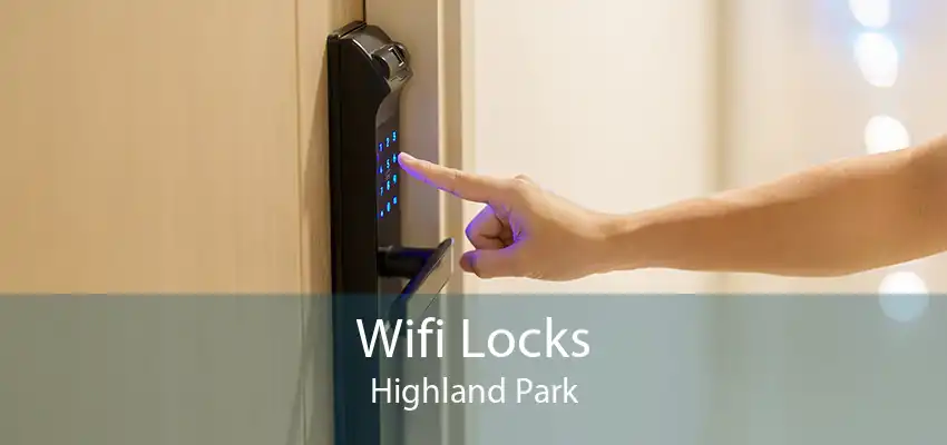 Wifi Locks Highland Park