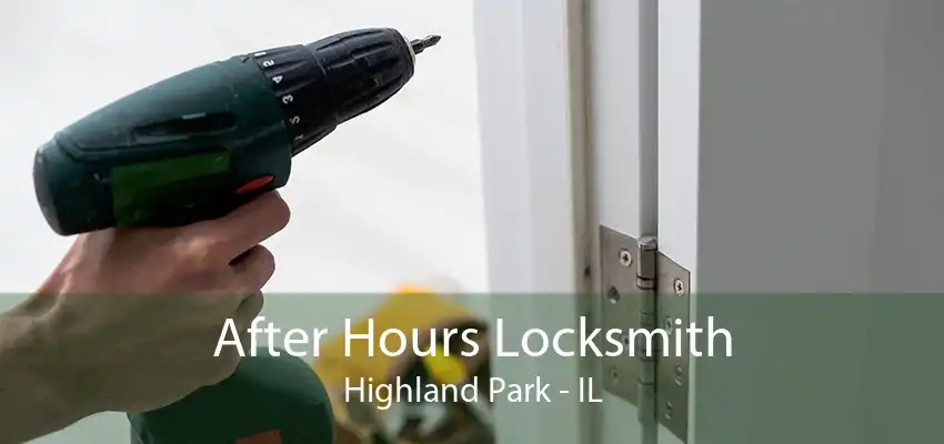 After Hours Locksmith Highland Park - IL