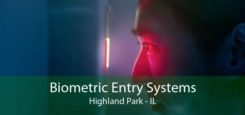 Biometric Entry Systems Highland Park - IL