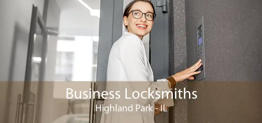 Business Locksmiths Highland Park - IL