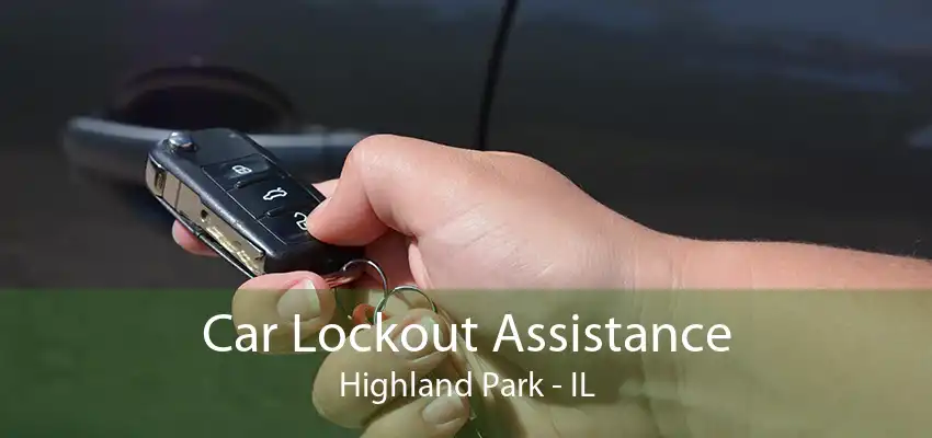 Car Lockout Assistance Highland Park - IL