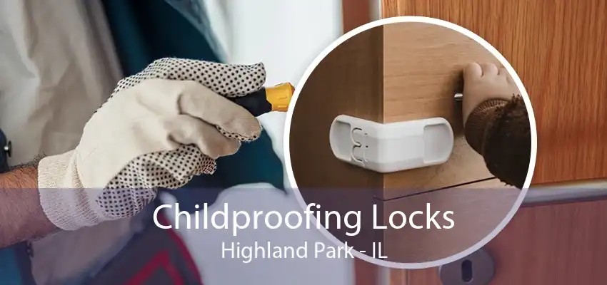 Childproofing Locks Highland Park - IL