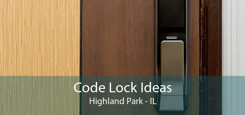 Code Lock Ideas Highland Park - IL