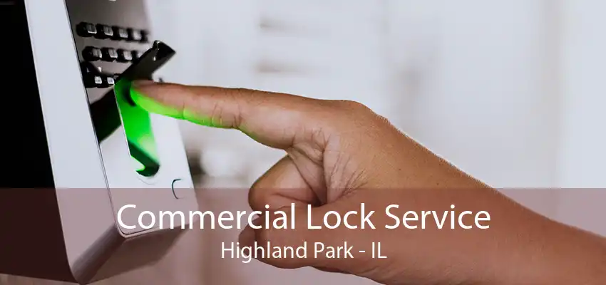 Commercial Lock Service Highland Park - IL