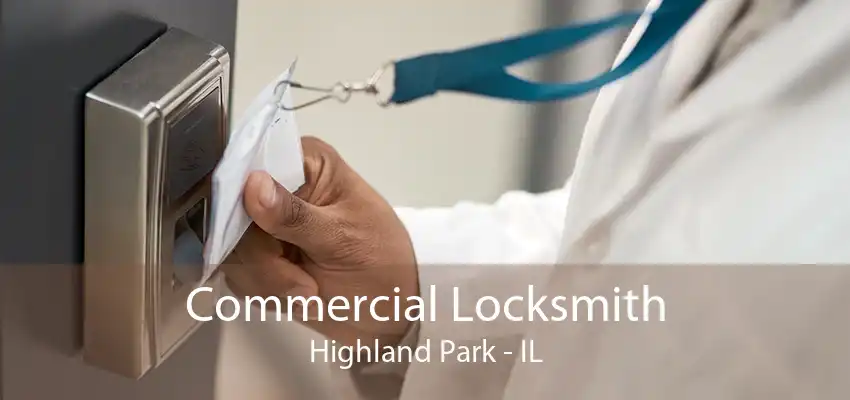 Commercial Locksmith Highland Park - IL