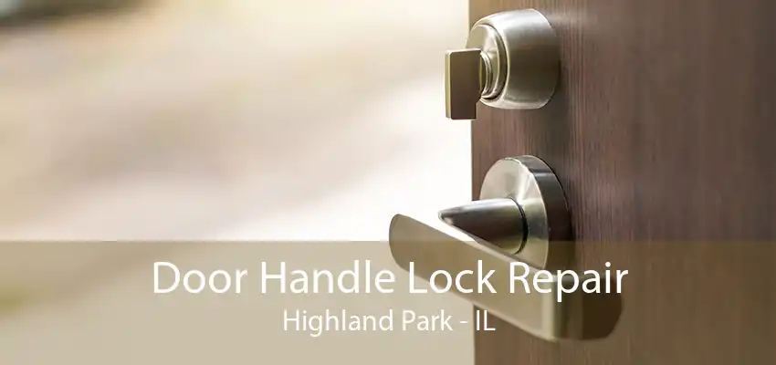 Door Handle Lock Repair Highland Park - IL