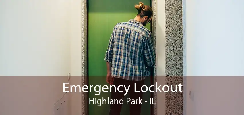 Emergency Lockout Highland Park - IL