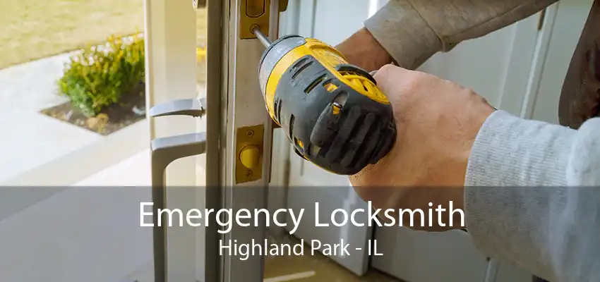 Emergency Locksmith Highland Park - IL