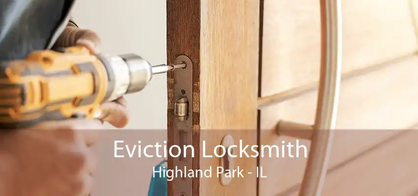 Eviction Locksmith Highland Park - IL