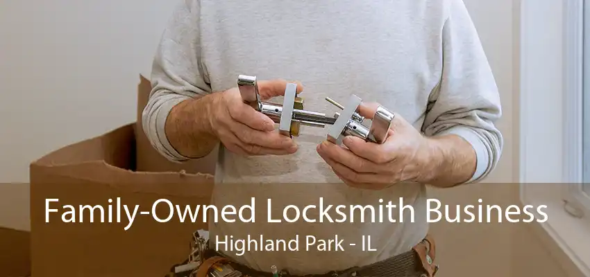 Family-Owned Locksmith Business Highland Park - IL