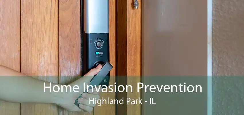 Home Invasion Prevention Highland Park - IL