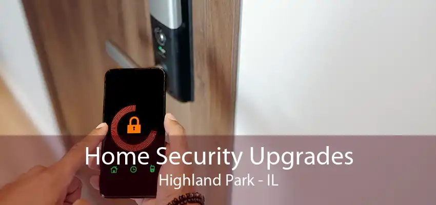 Home Security Upgrades Highland Park - IL