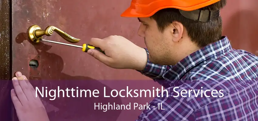 Nighttime Locksmith Services Highland Park - IL