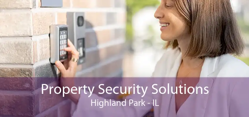 Property Security Solutions Highland Park - IL