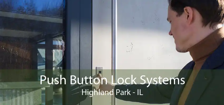 Push Button Lock Systems Highland Park - IL