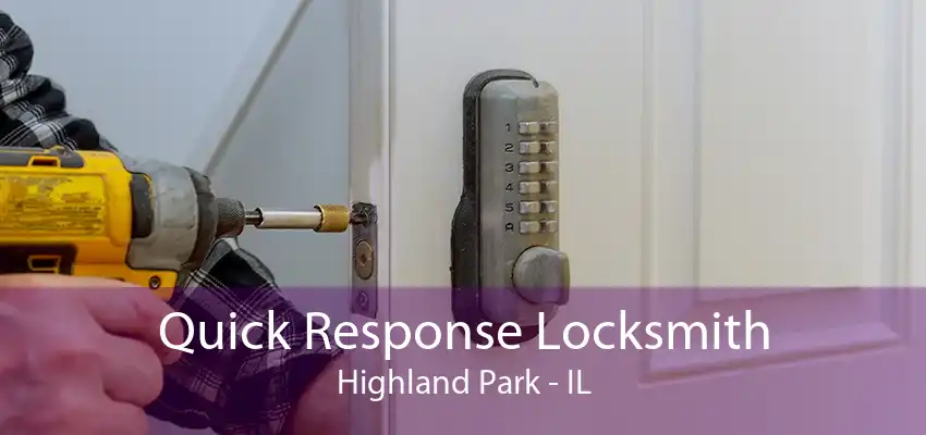 Quick Response Locksmith Highland Park - IL