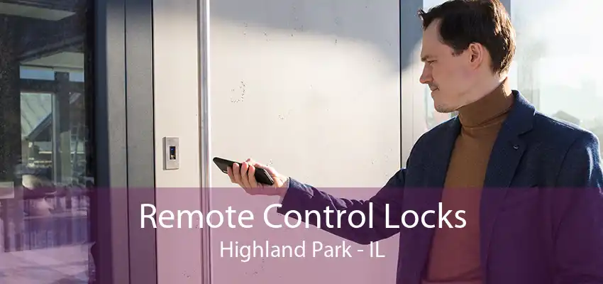 Remote Control Locks Highland Park - IL